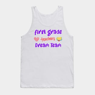 First Grade Teacher Dream Team Tank Top